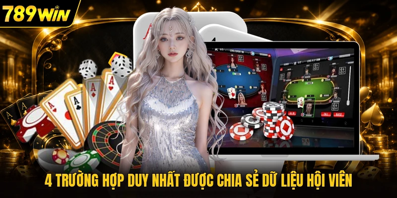 4 trường hợp duy nhất được chia sẻ dữ liệu hội viên