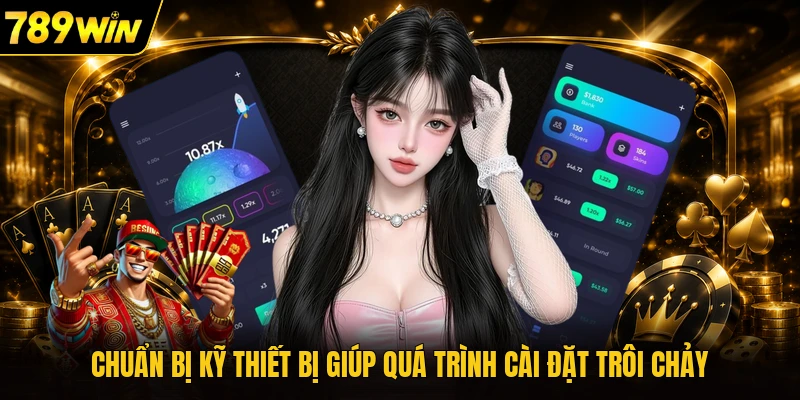 Chuẩn bị kỹ thiết bị giúp quá trình cài đặt trôi chảy