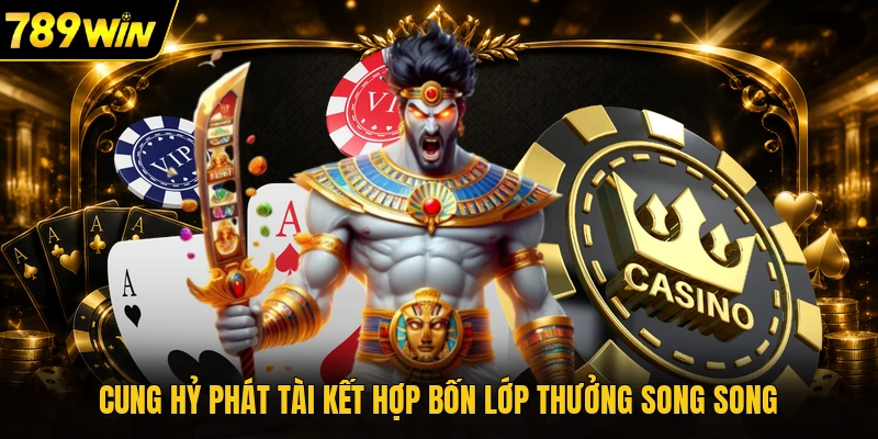 Cung hỷ phát tài kết hợp bốn lớp thưởng song song