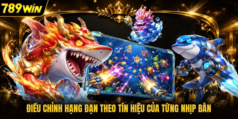 Điều chỉnh hạng đạn theo tín hiệu của từng nhịp bàn