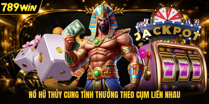 Nổ hũ thủy cung tính thưởng theo cụm liền nhau