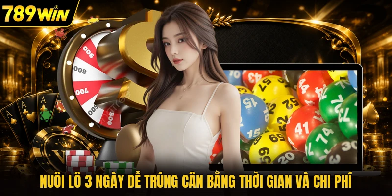 Nuôi lô 3 ngày dễ trúng cân bằng thời gian và chi phí