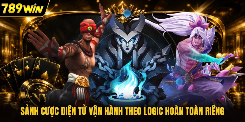 Sảnh cược điện tử vận hành theo logic hoàn toàn riêng